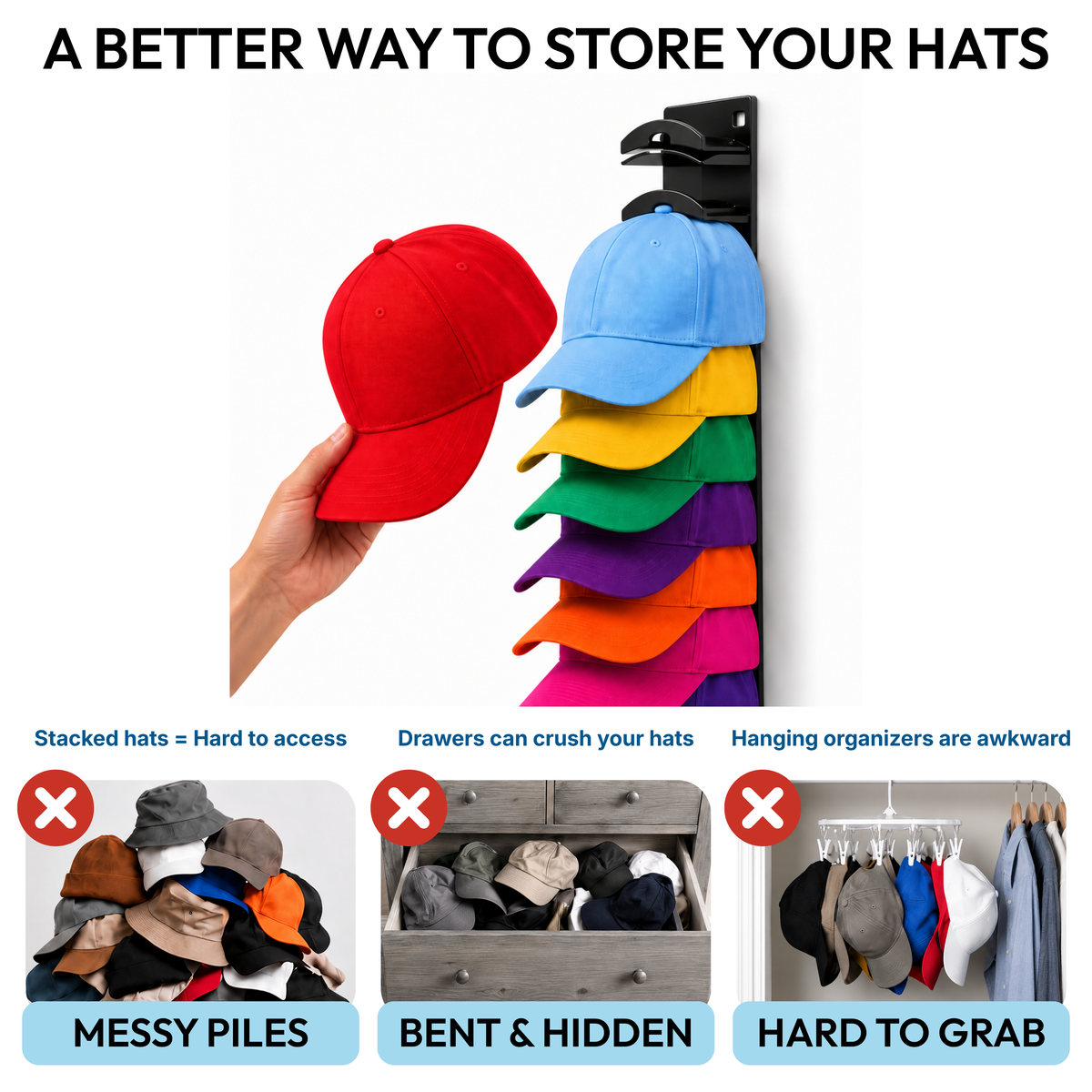Hat organizer compared with messy piles, crushed hats, and hard-to-reach cap storage